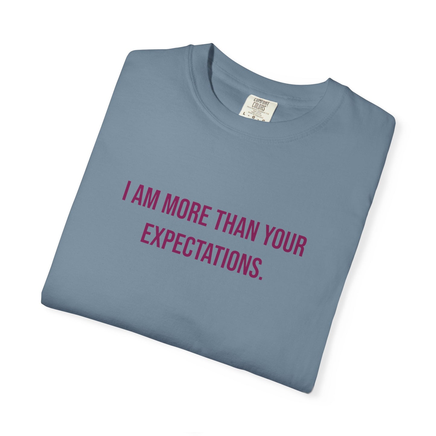 I Am More Than Your Expectations T-shirt | Awareness Tee