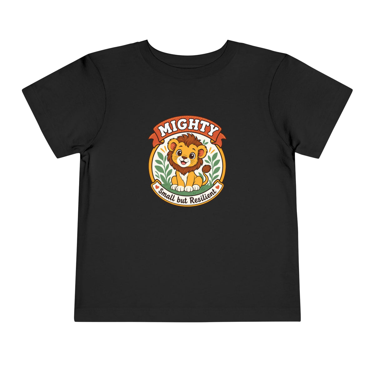 Mighty Lion Toddler Tee — "Mighty & Small but Resilient" Cute Kids T-Shirt