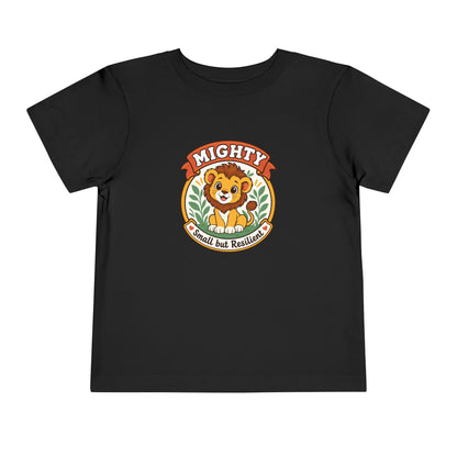 Mighty Lion Toddler Tee — "Mighty & Small but Resilient" Cute Kids T-Shirt