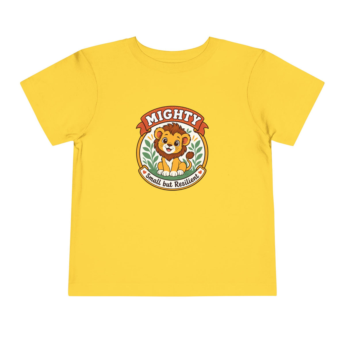 Mighty Lion Toddler Tee — "Mighty & Small but Resilient" Cute Kids T-Shirt