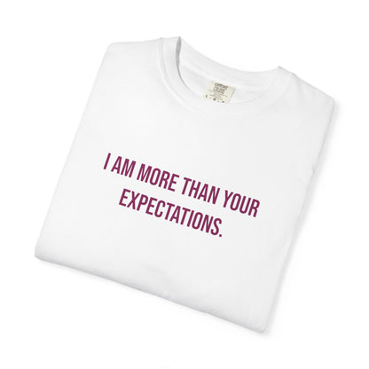 I Am More Than Your Expectations T-shirt | Awareness Tee