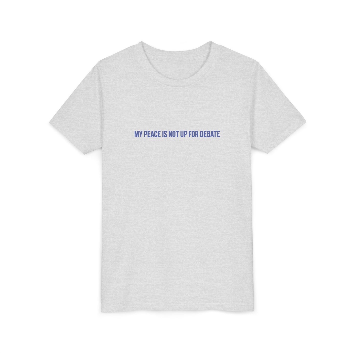 My Peace Is Not Up For Debate Youth Tee – Uplifted By Design
