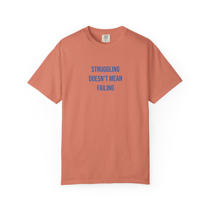 Struggling Doesnt Mean Failing T-shirt | Mental Health Tee