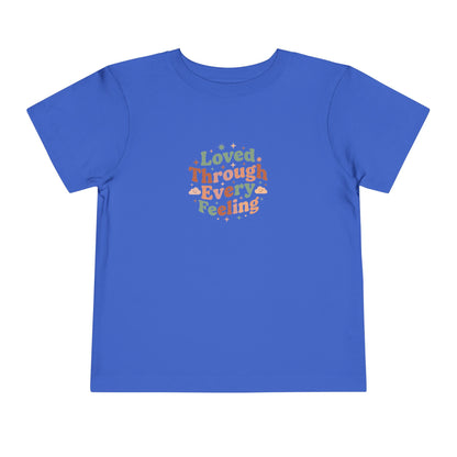 Loved Through Every Feeling Toddler Shirt | Emotional Wellness Sticker Badge Kids Tee
