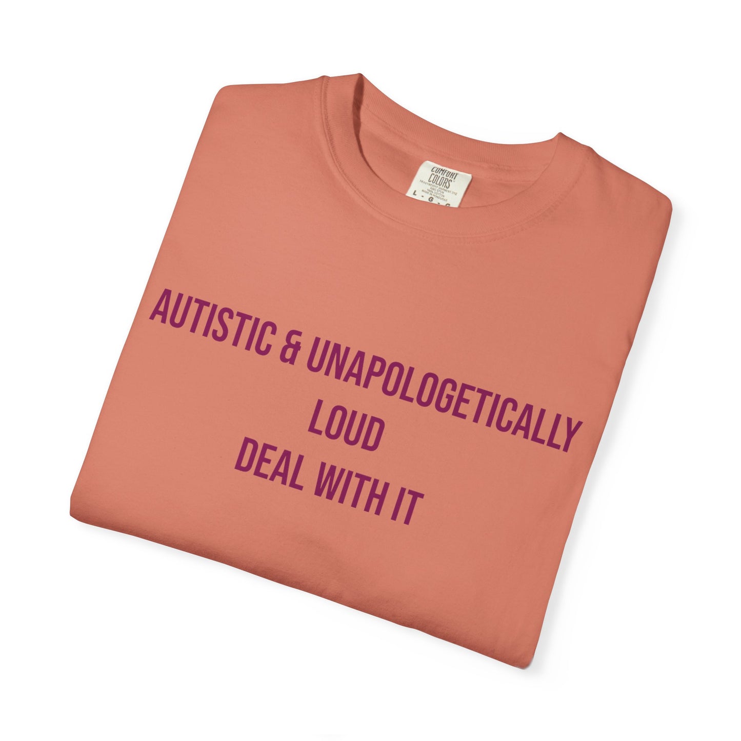 Autistic and Unapologetically Loud Deal With It Empowerment T-shirt | Autism Awareness Streetwear Tee