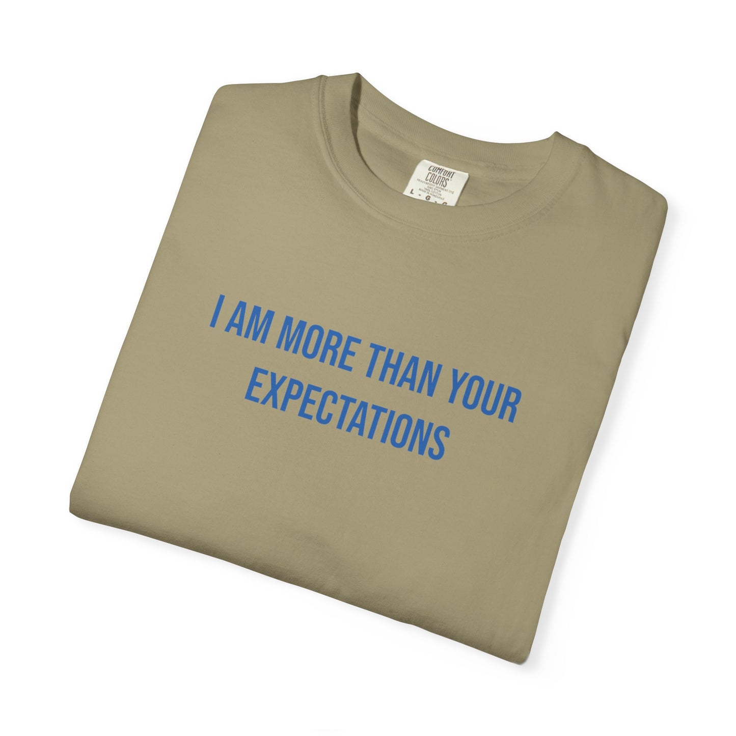 I Am More Than Your Expectations T-shirt | Mental Health Tee
