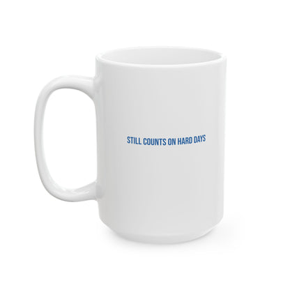 Still Counts On Hard Days Empowerment Mug | Mental Health Coffee Cup
