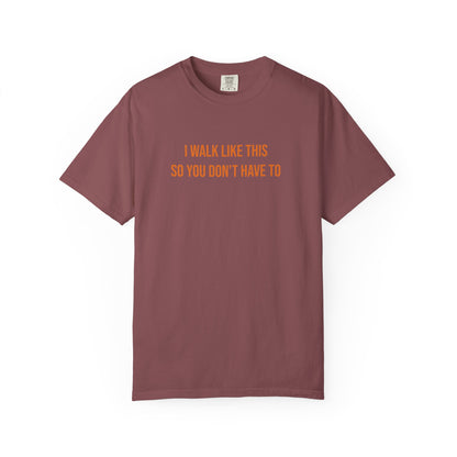 I Walk Like This So You Dont Have To T-shirt | CP Awareness Tee