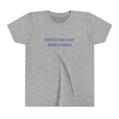 "Perfectly Built in an Imperfect World" Mental Health Awareness Youth Tee