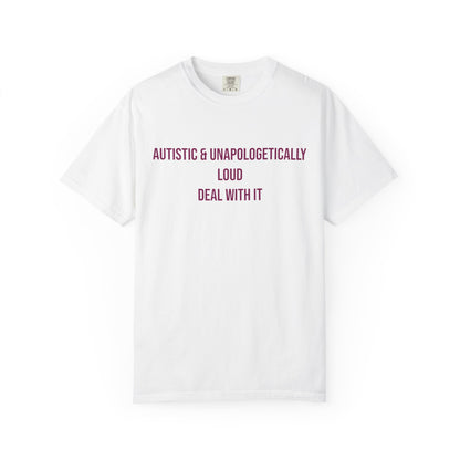 Autistic and Unapologetically Loud Deal With It Empowerment T-shirt | Autism Awareness Streetwear Tee