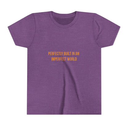 "Perfectly Built in an Imperfect World" Cerebral Palsy Awareness Youth Tee
