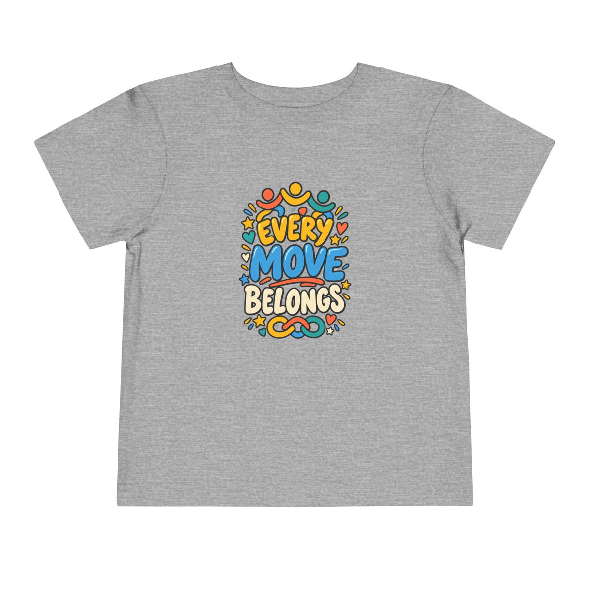 Toddler Tee — "Every Move Belongs" Inclusive Movement | Cerebral Palsy & Disability Pride Shirt