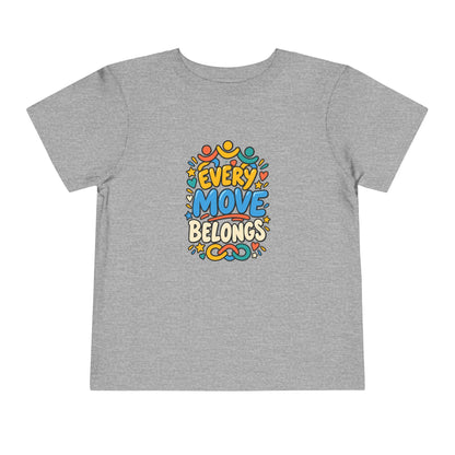 Toddler Tee — "Every Move Belongs" Inclusive Movement | Cerebral Palsy & Disability Pride Shirt