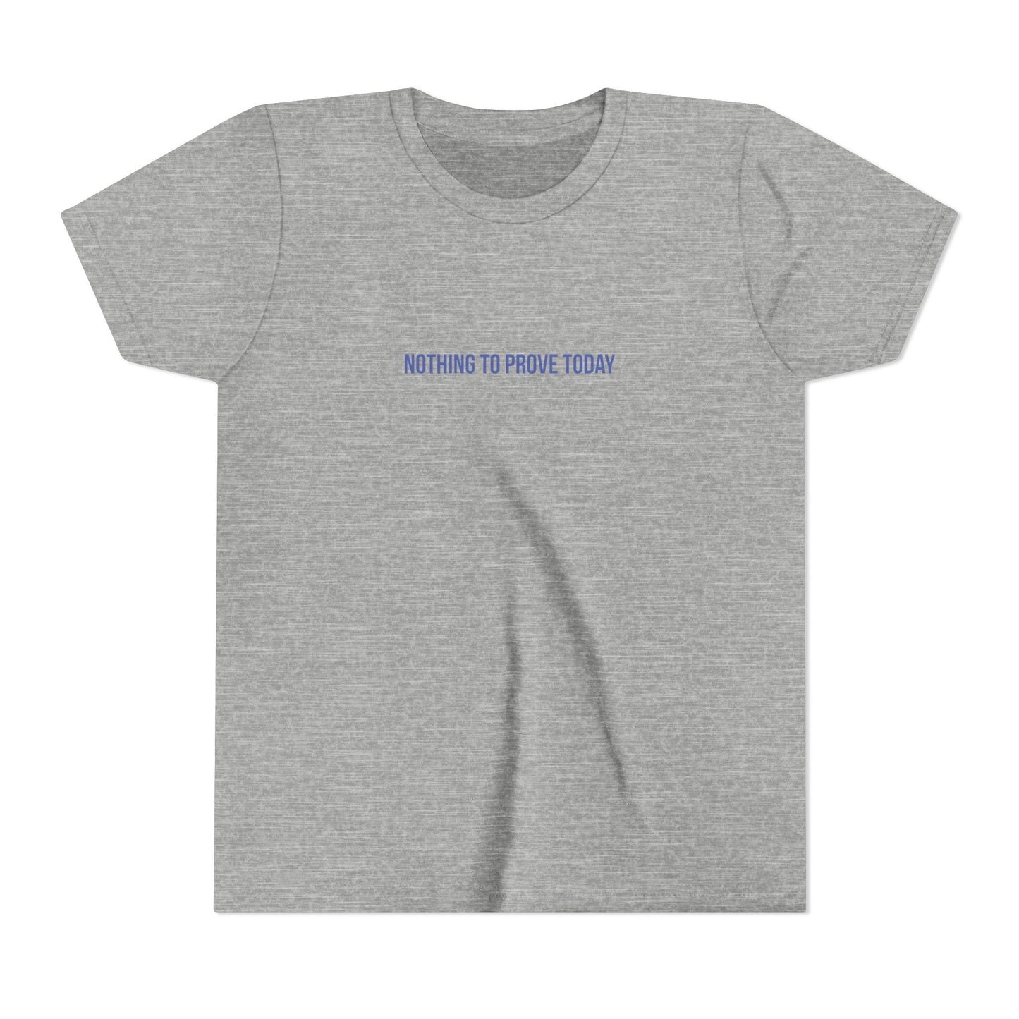 Nothing to Prove Today Youth Tee – Uplifted By Design