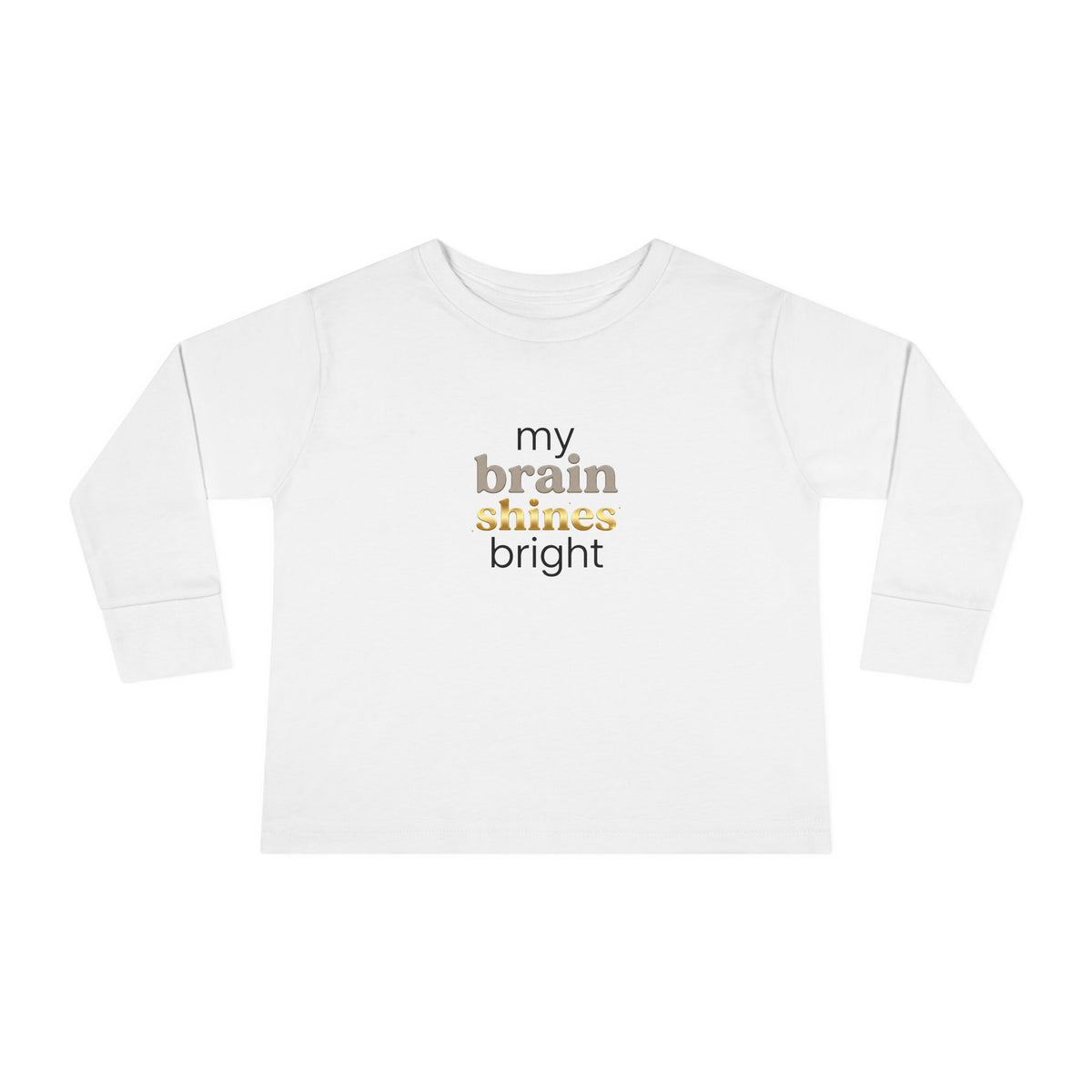"My Brain Shines Bright" Toddler Long Sleeve Tee — Modern Shine Typography | Uplifted By Design™ Autism Acceptance & Sensory Pride Shirt
