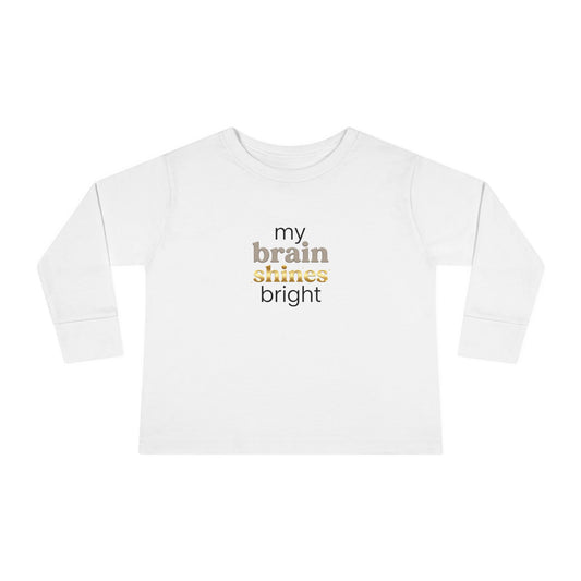 "My Brain Shines Bright" Toddler Long Sleeve Tee — Modern Shine Typography | Uplifted By Design™ Autism Acceptance & Sensory Pride Shirt