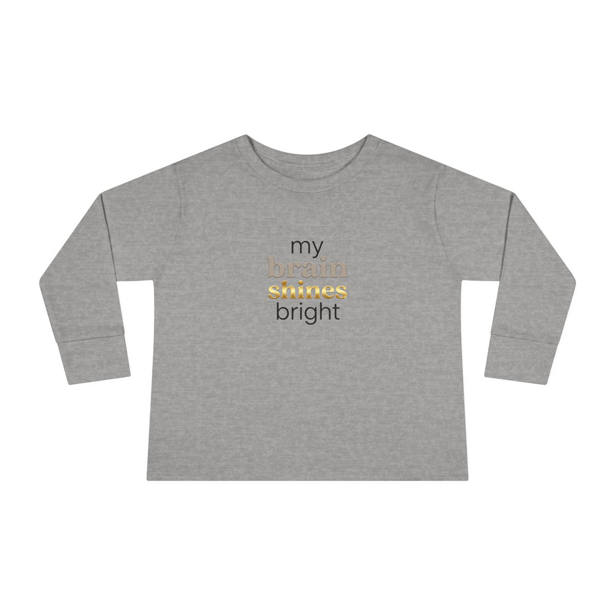 "My Brain Shines Bright" Toddler Long Sleeve Tee — Modern Shine Typography | Uplifted By Design™ Autism Acceptance & Sensory Pride Shirt
