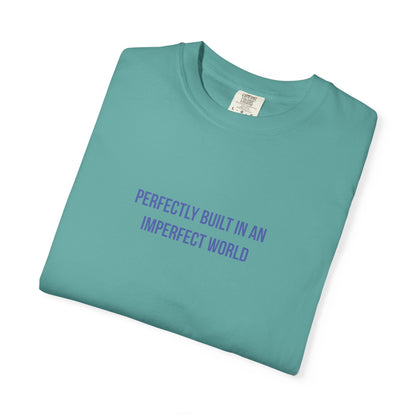 Perfectly Built in an Imperfect World" Mental Health Awareness Tee