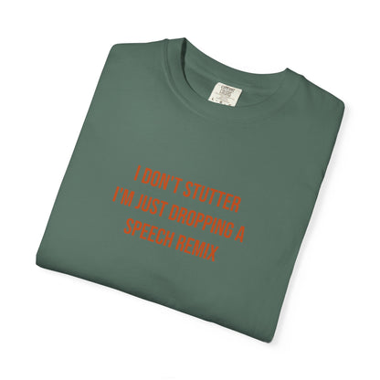 I Don't Stutter I'm Just Dropping A Speech Remix Tee | CP Awareness | Uplifted By Design