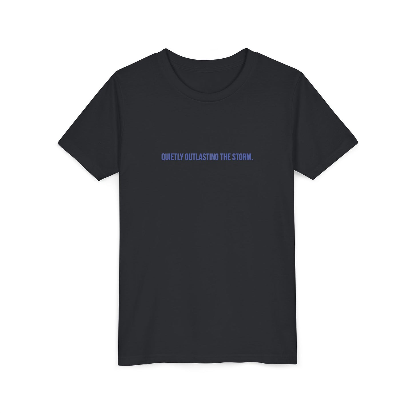 Quietly Outlasting The Storm Youth Tee – Uplifted By Design