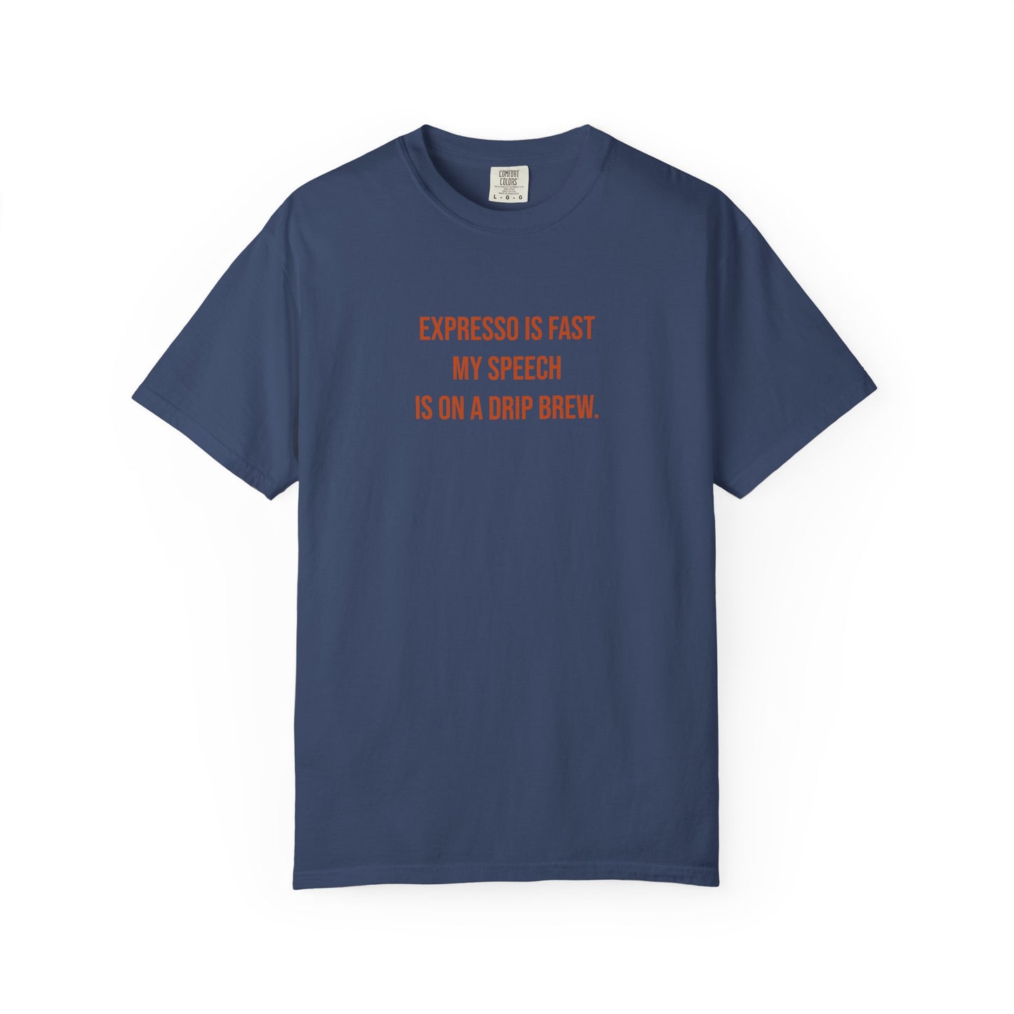 Expresso Is Fast My Speech Is On A Drip Brew Tee | CP Awareness | Uplifted By Design