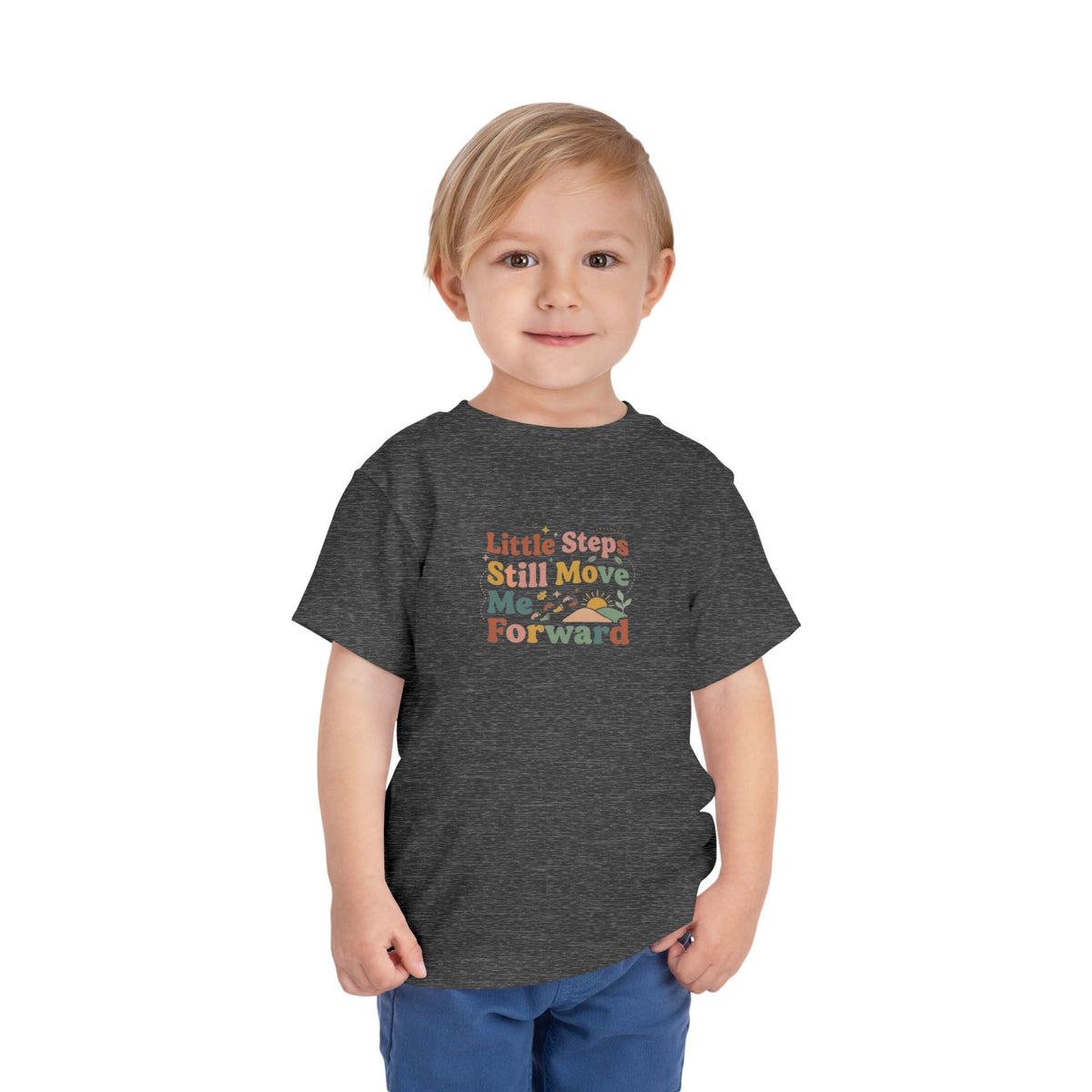 Little Steps Still Move Me Forward Toddler Shirt | Positive Growth Affirmation Kids Tee