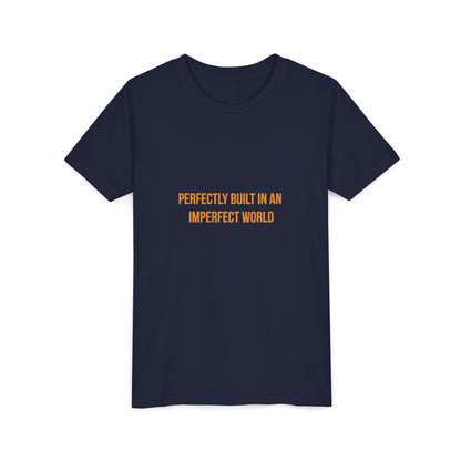 "Perfectly Built in an Imperfect World" Cerebral Palsy Awareness Youth Tee
