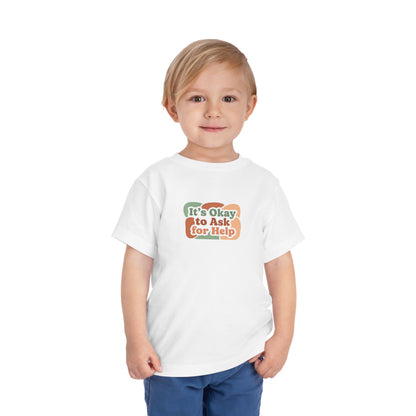 It’s Okay to Ask for Help Toddler Shirt | Positive Mental Health Affirmation Kids Tee