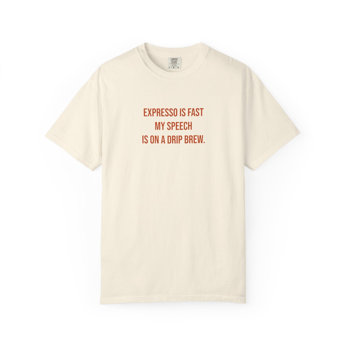 Expresso Is Fast My Speech Is On A Drip Brew Tee | CP Awareness | Uplifted By Design