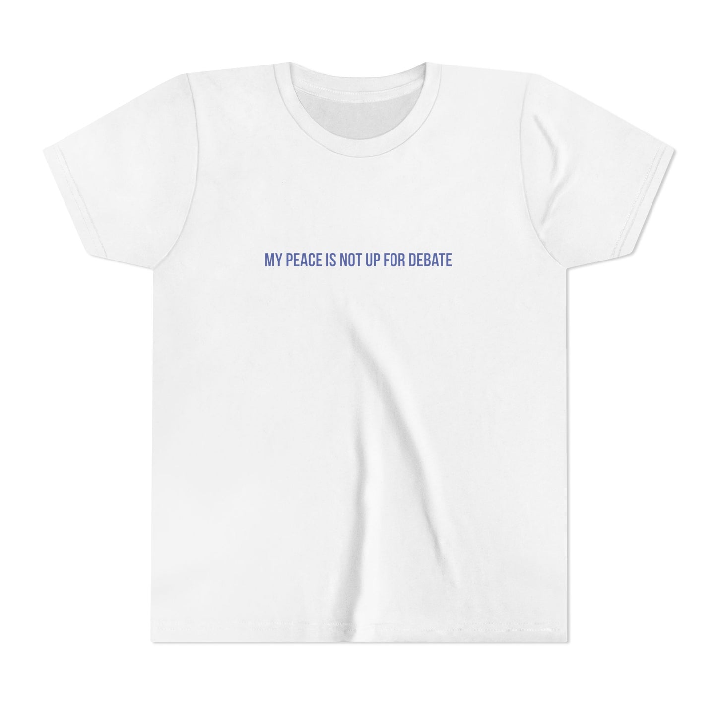 My Peace Is Not Up For Debate Youth Tee – Uplifted By Design