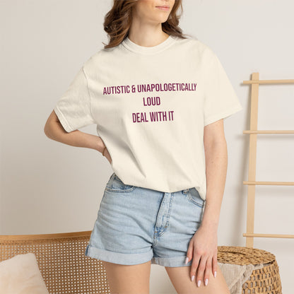 Autistic and Unapologetically Loud Deal With It Empowerment T-shirt | Autism Awareness Streetwear Tee