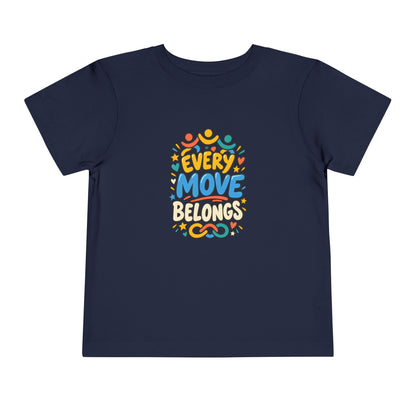 Toddler Tee — "Every Move Belongs" Inclusive Movement | Cerebral Palsy & Disability Pride Shirt