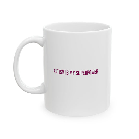 Autism Is My Superpower Empowerment Mug | Autism Awareness Coffee Cup