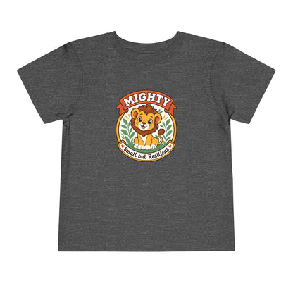 Mighty Lion Toddler Tee — "Mighty & Small but Resilient" Cute Kids T-Shirt