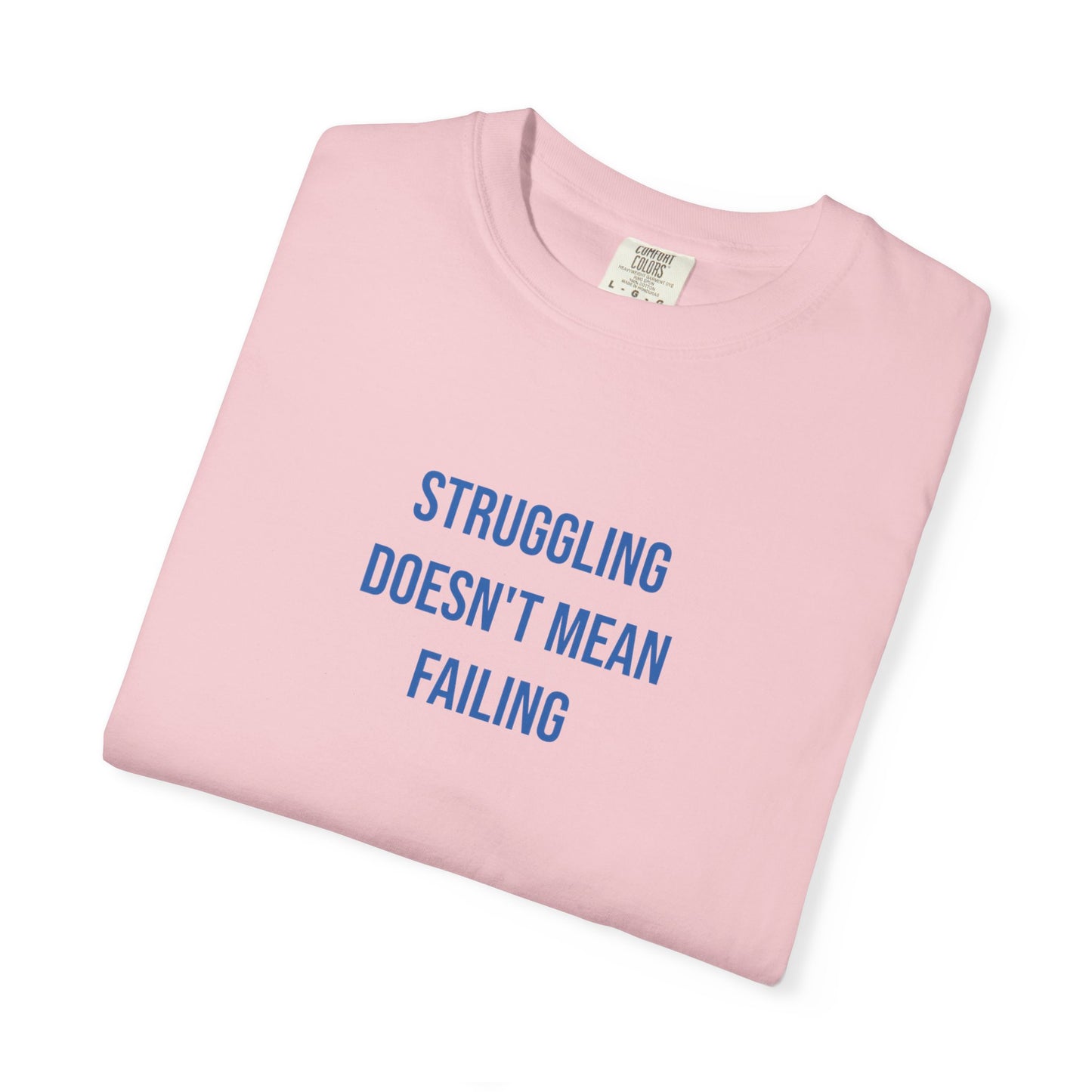 Struggling Doesnt Mean Failing T-shirt | Mental Health Tee