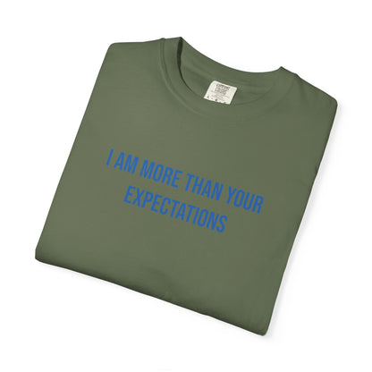 I Am More Than Your Expectations T-shirt | Mental Health Tee