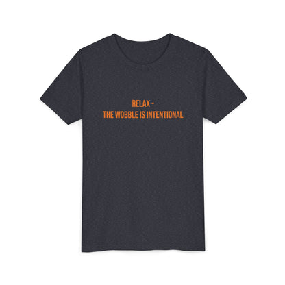 Relax The Wobble Is Intentional" Cerebral Palsy Awareness Youth Tee | Uplifted By Design