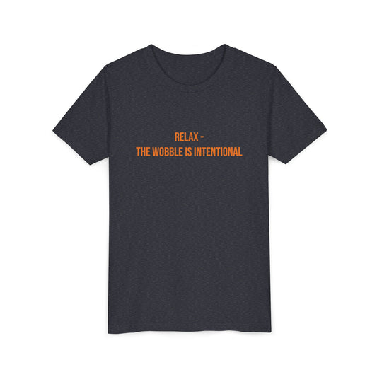 Relax The Wobble Is Intentional" Cerebral Palsy Awareness Youth Tee | Uplifted By Design