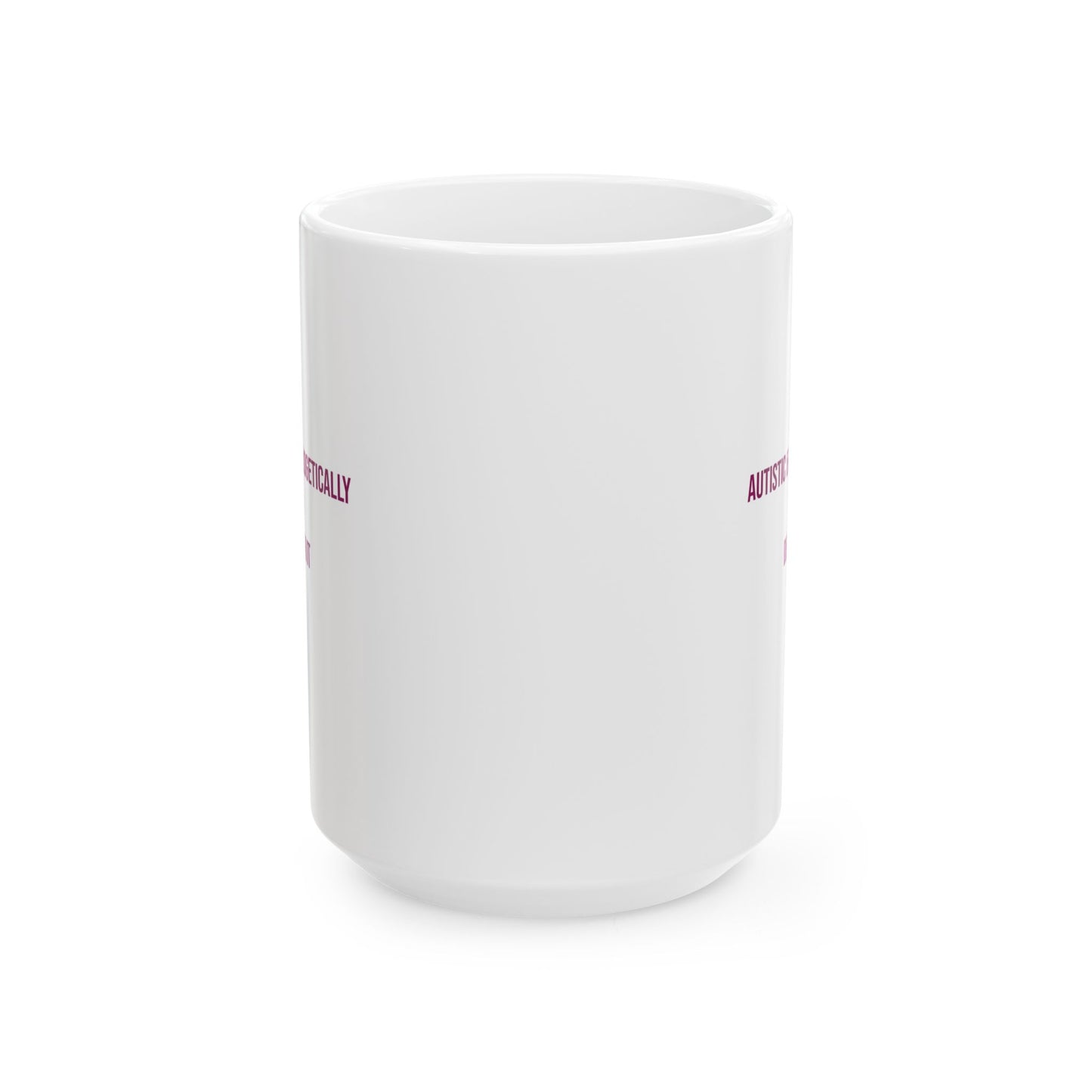 Autistic and Unapologetically Loud Deal With It Empowerment Mug | Autism Awareness Coffee Cup
