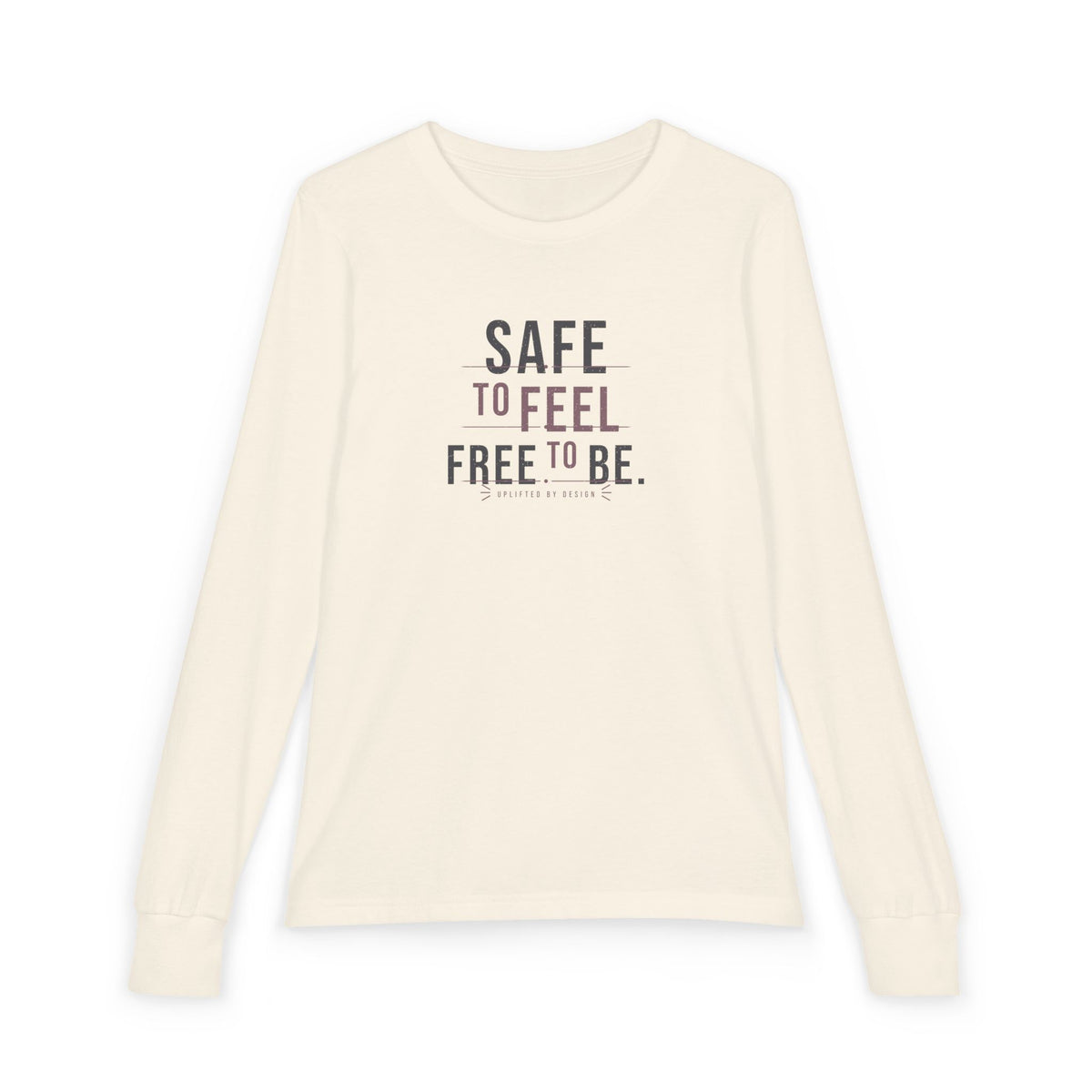 "Safe to Feel, Free to Be" Youth Long Sleeve Tee — Minimal Stacked Type | Uplifted By Design™ Autism Acceptance & Sensory Pride Shirt