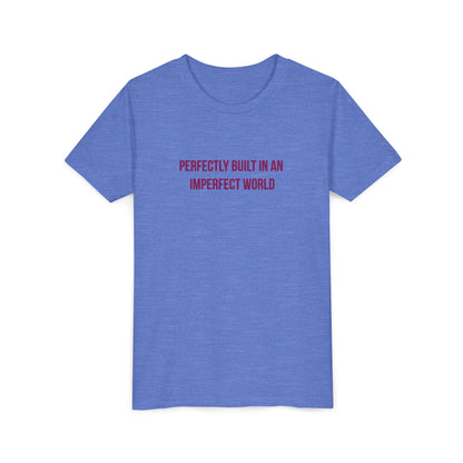 "Perfectly Built in an Imperfect World" Autism Awareness Youth Tee