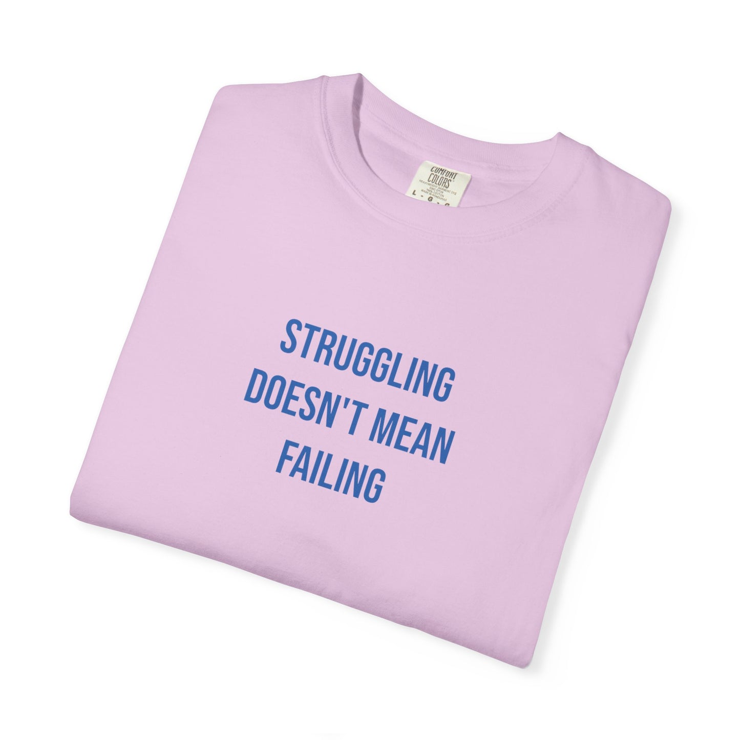 Struggling Doesnt Mean Failing T-shirt | Mental Health Tee
