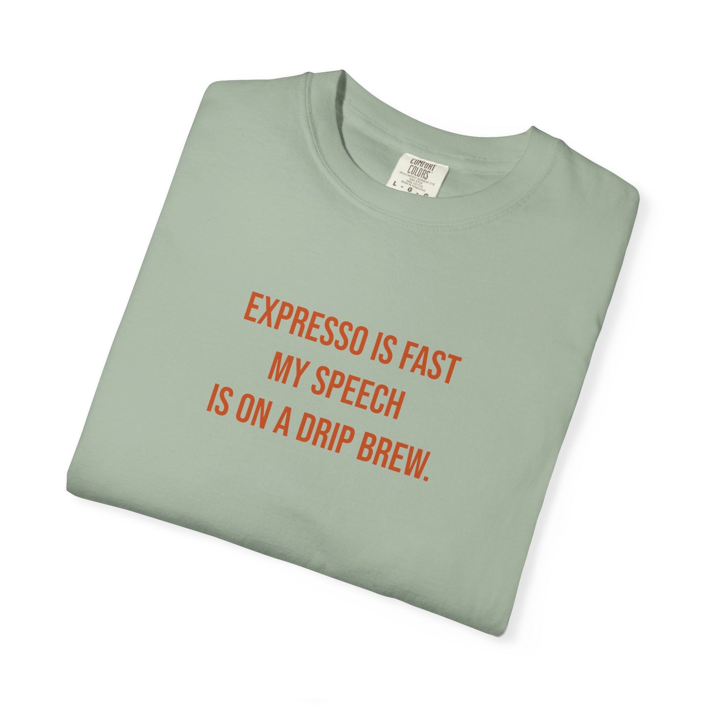 Expresso Is Fast My Speech Is On A Drip Brew Tee | CP Awareness | Uplifted By Design