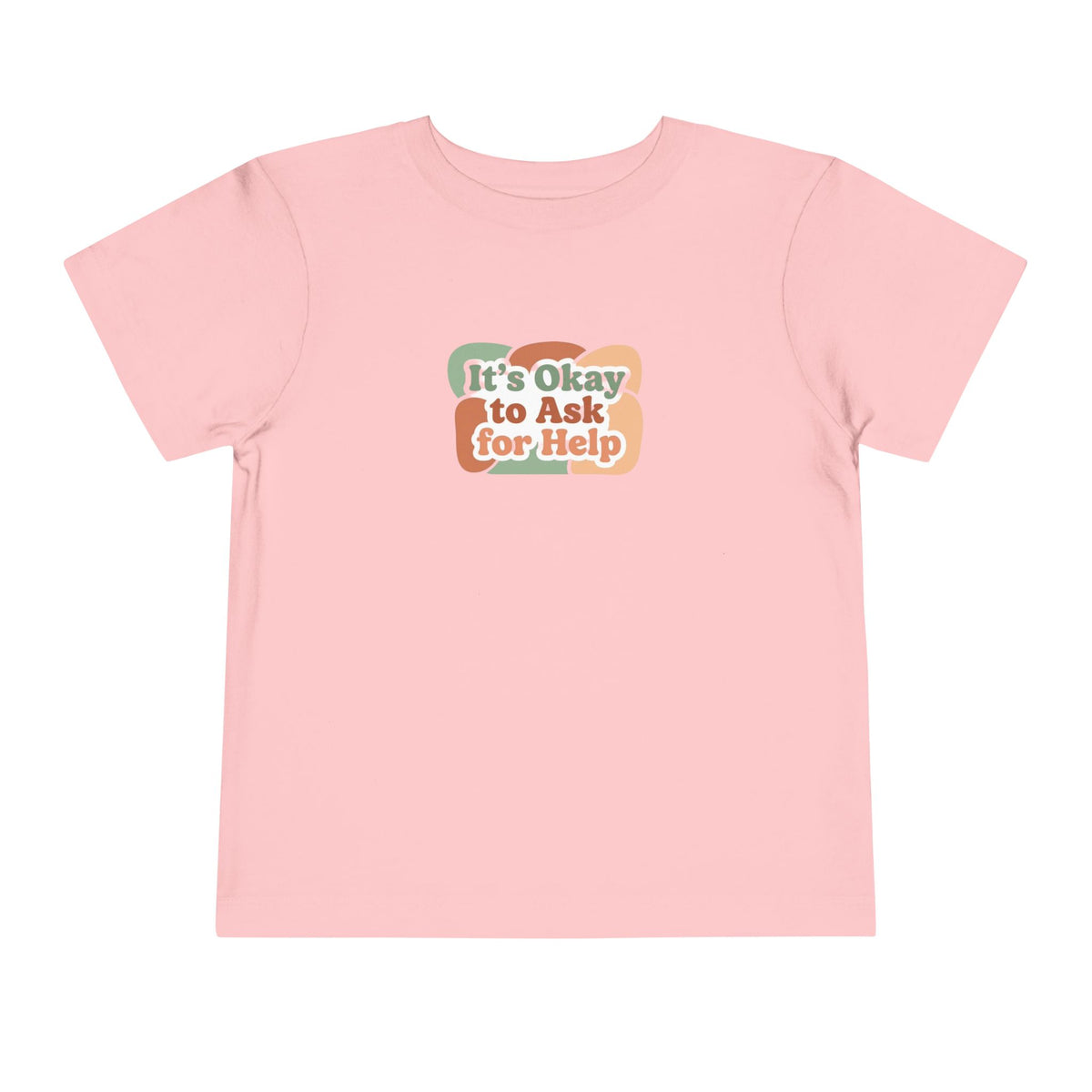 It’s Okay to Ask for Help Toddler Shirt | Positive Mental Health Affirmation Kids Tee