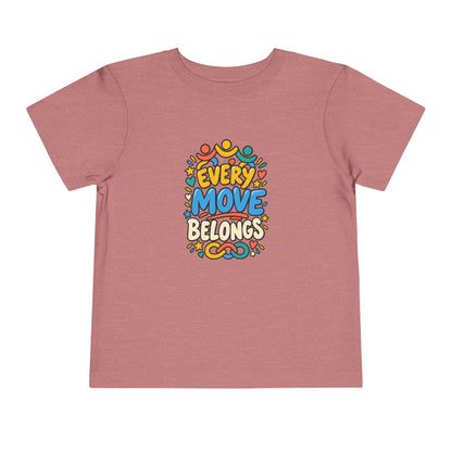 Toddler Tee — "Every Move Belongs" Inclusive Movement | Cerebral Palsy & Disability Pride Shirt