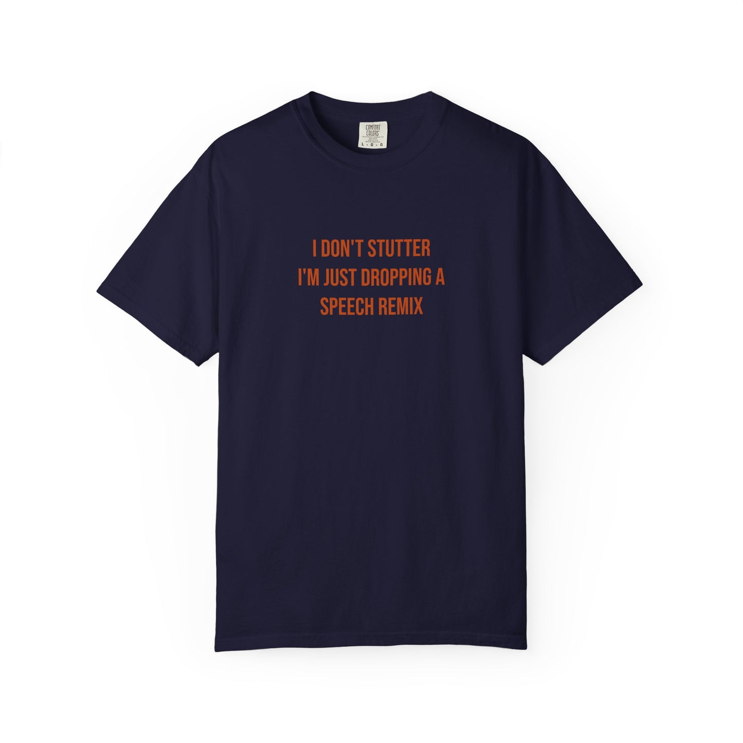 I Don't Stutter I'm Just Dropping A Speech Remix Tee | CP Awareness | Uplifted By Design