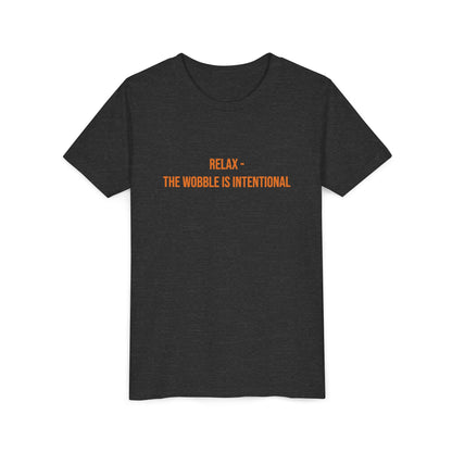 Relax The Wobble Is Intentional" Cerebral Palsy Awareness Youth Tee | Uplifted By Design