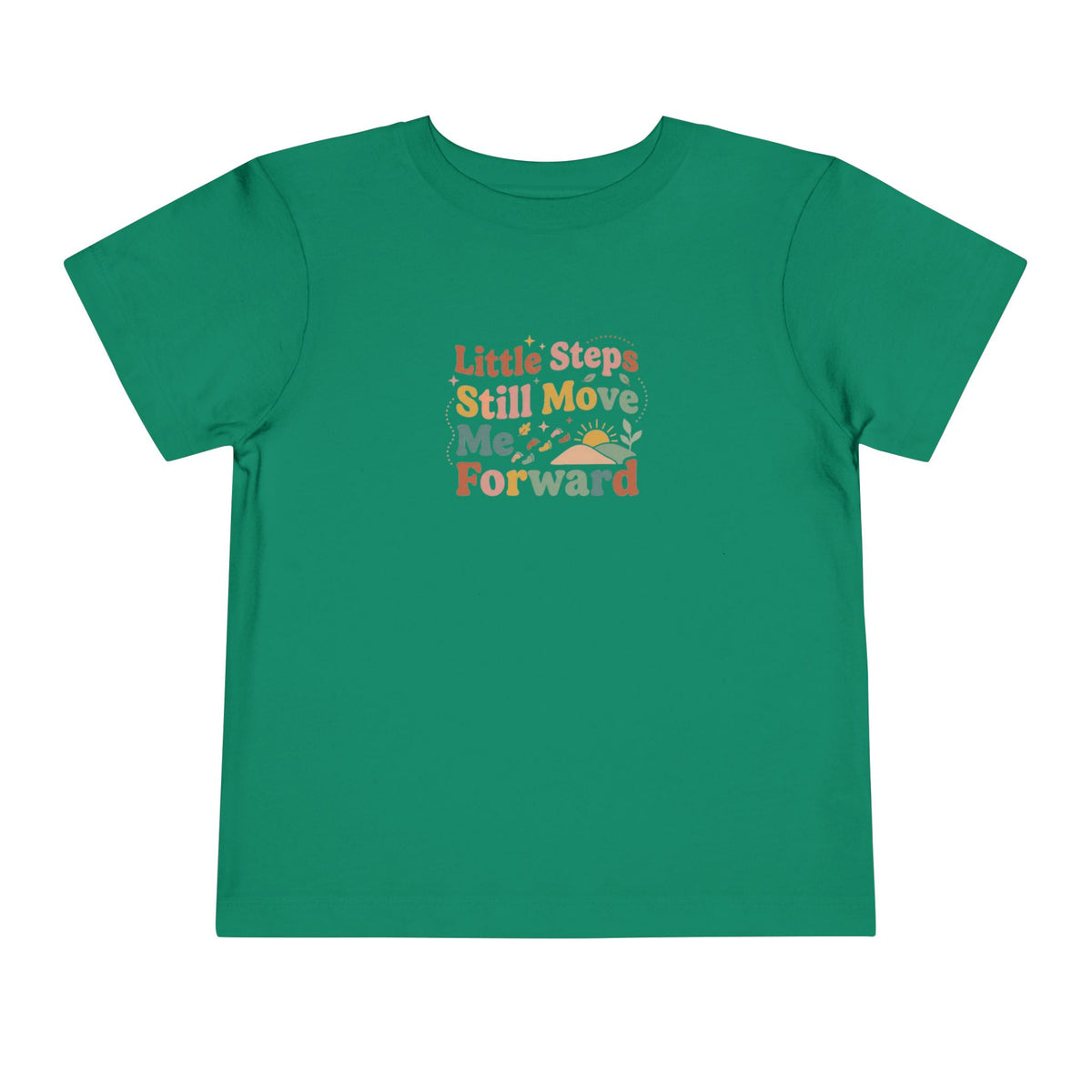 Little Steps Still Move Me Forward Toddler Shirt | Positive Growth Affirmation Kids Tee