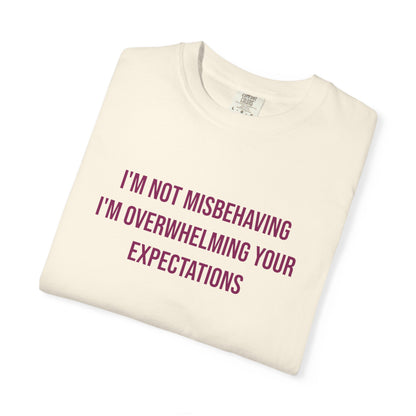 Im Not Misbehaving Im Overwhelming Your Expectations Empowerment T-shirt | Autism Awareness Streetwear Tee