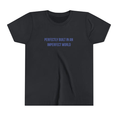 "Perfectly Built in an Imperfect World" Mental Health Awareness Youth Tee